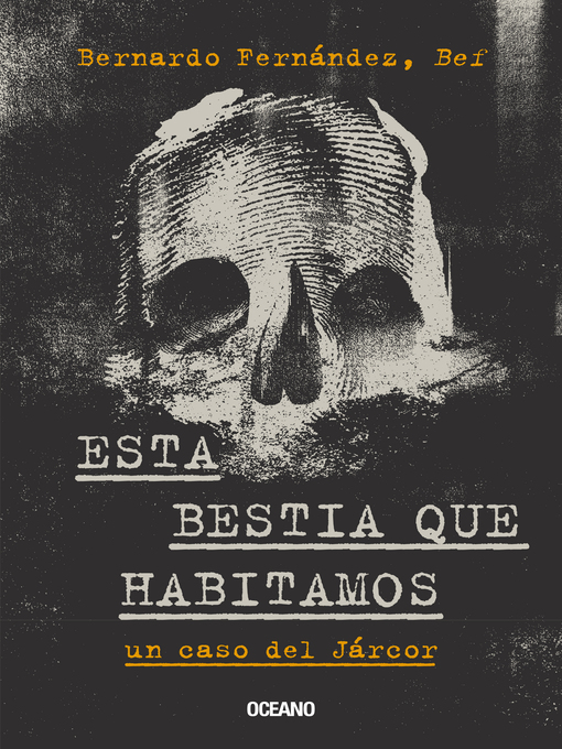 Title details for Esta bestia que habitamos by Bernardo (Bef) Fernández - Available